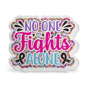 Acrylic No One Fights Alone
