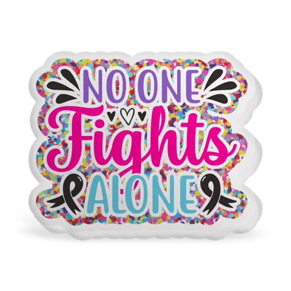 Acrylic No One Fights Alone